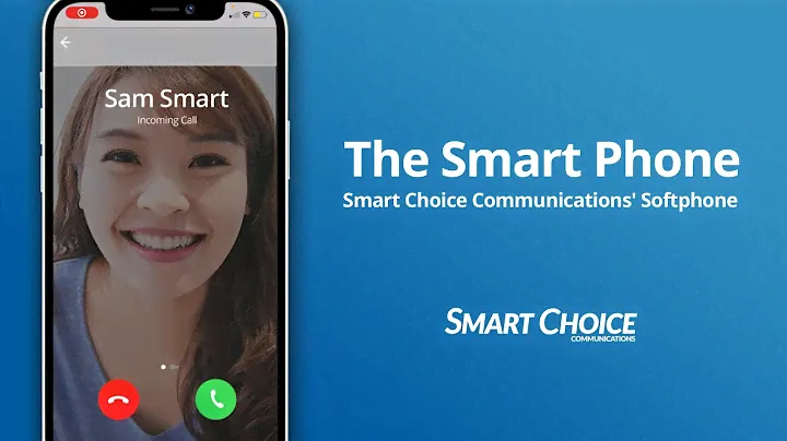 The Smart Phone - Smart Choice Communications' Softphone